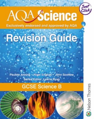 AQA Science: GCSE Science B Revision Guide By Pauline C. Anning,