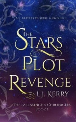 L.J. Kerry The Stars Plot Revenge (Taschenbuch) Fallasingha Chronicles