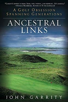 Ancestral Links : A Golf Obsession Spanning Generations Paperback