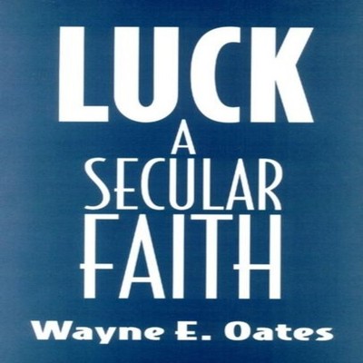 Luck A Secular Faith Wayne E. Oates Paperback Presbyterian Publis