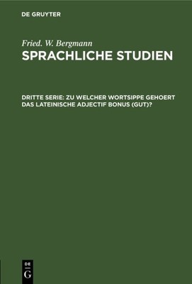 Zu Welcher Wortsippe Gehoert Das Lateinische Adjectif Bonus Gut?, Hardcover b...