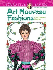 Creative Haven Art Nouveau Fashions Coloring Book by Ming-Ju Sun NEW