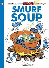 The Smurfs #13: Smurf Soup : Smurf Soup Hardcover Delporte, Yvan