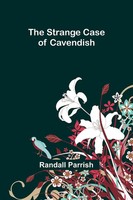 The Strange Case Of Cavendish Randall Parrish Taschenbuch Englisch 2024