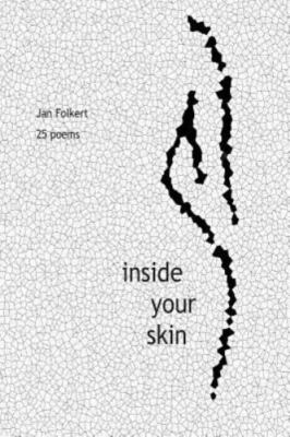 Inside Your Skin: 25 Poems by Folkert, Jan, Brand New, Free shipping in the US