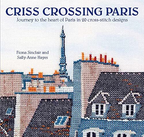 Criss-Crossing Paris: Reise zum... von Hayes, Sally-Anne Taschenbuch / Softback - Bild 1 von 2