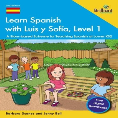 Learn Spanish with Luis y Sofía Level 1 A Story-based Scheme for