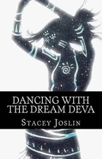 Dancing with the Dream Deva by Stacey Joslin (English) Paperback Book
