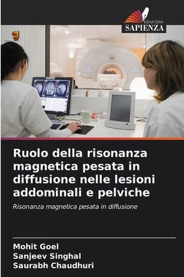 Ruolo della risonanza magnetica pesata in diffusione nelle lesioni addominali e 