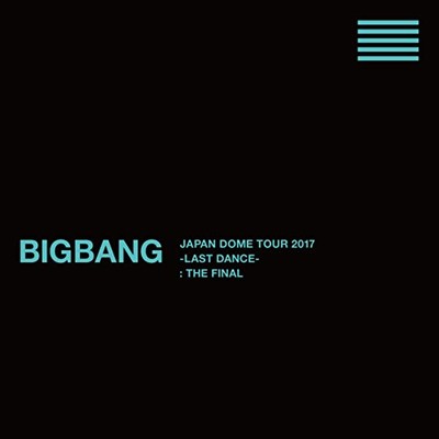 used] BIGBANG JAPAN DOME TOUR 2017 -LAST DANCE- : THE FINAL