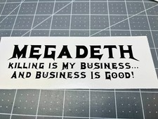 MEGADETH Decal / Sticker Many Sizes/Colors "Killing Is My Business..." Free Ship