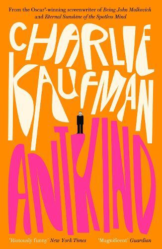 Thumbnail - Charlie Kaufman Antkind: A Novel (taschenbuch)