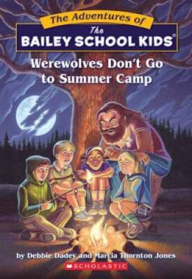 Werewolves Don't Go to Summer Camp (Bailey School Kids #2) - VERY GOOD