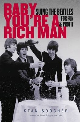Baby You're a Rich Man : Suing the Beatles for Fun and Profit Sta