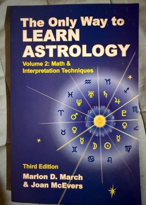 Only Way to Learn Astrology, Volume II: Math and Interpretation Techniques 