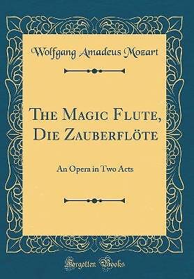 Die Zauberflöte, Die Zauberflte Eine Oper in zwei Ac