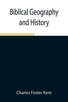 Biblical Geography And History Charles Foster Kent Taschenbuch Englisch 2021
