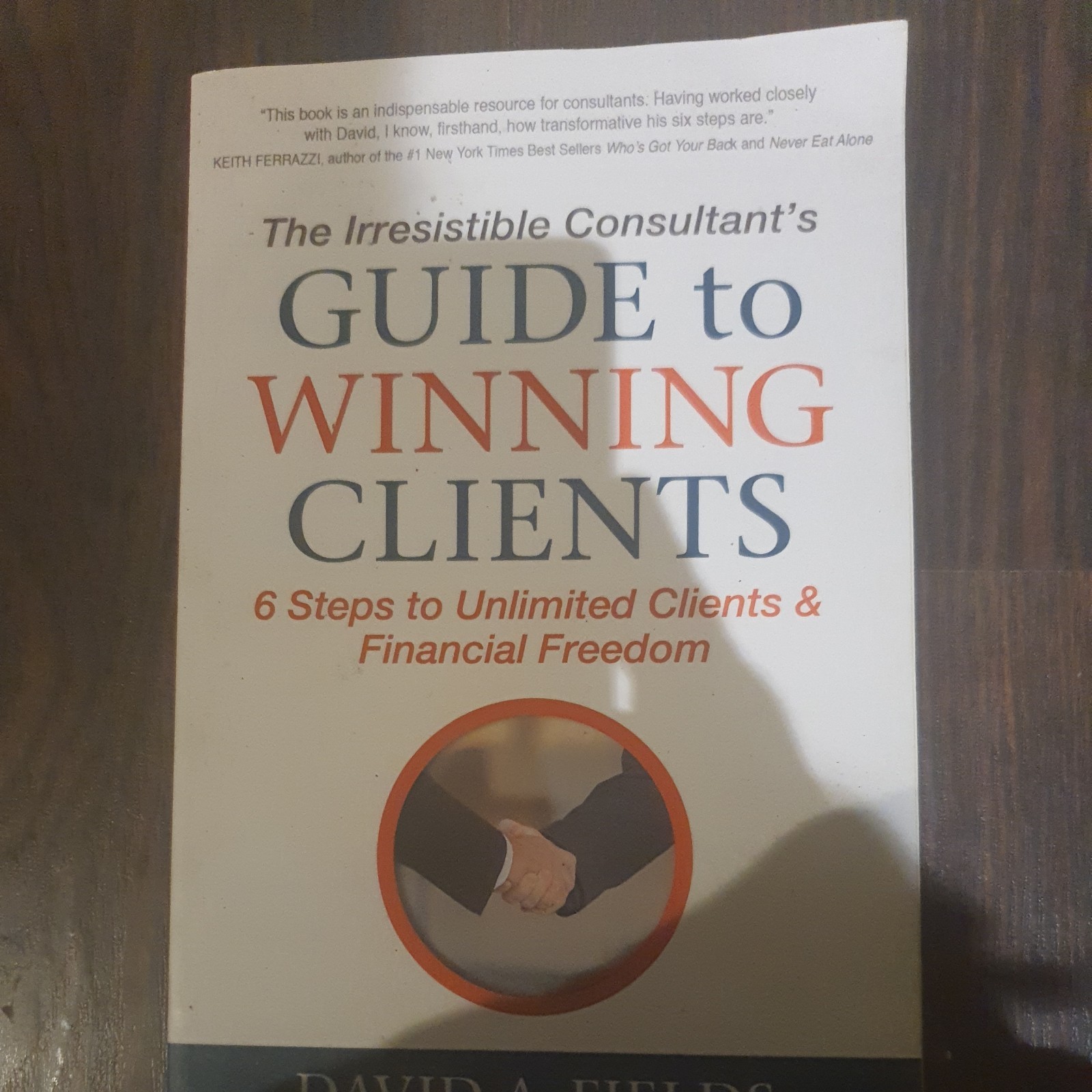 The Irresistible Consultant's Guide to Winning Clients - 9781683501640