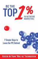 Be The Top 1% In Network Marketing | Keith Schreiter (U. A.) | Taschenbuch