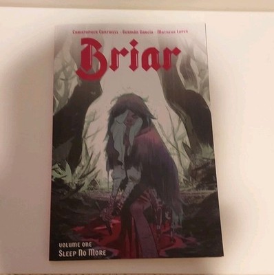 Briar Volume One Sleep No More By Cantwell, Garcia And Lopes First Printing