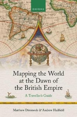 Matthew Dimmock And Mapping the World at the Dawn of the Br (Gebundene Ausgabe)