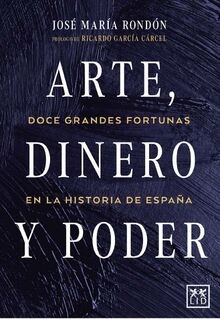 Arte, dinero y poder doce grander fortuna von José ... | Buch | Zustand sehr gut