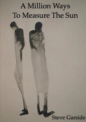 A Million Ways To Measure The Sun Steve Garside Taschenbuch Englisch 2011