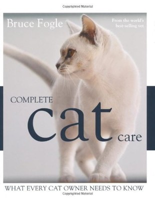 Complete Cat Care : What Every Cat Owner Needs to Know Hardcover