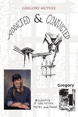 Addicted and Convicted by Gregory McPhee (English) Paperback Book