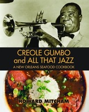 CREOLE GUMBO AND ALL THAT JAZZ: A NEW ORLEANS SEAFOOD By Howard Mitcham **NEW**