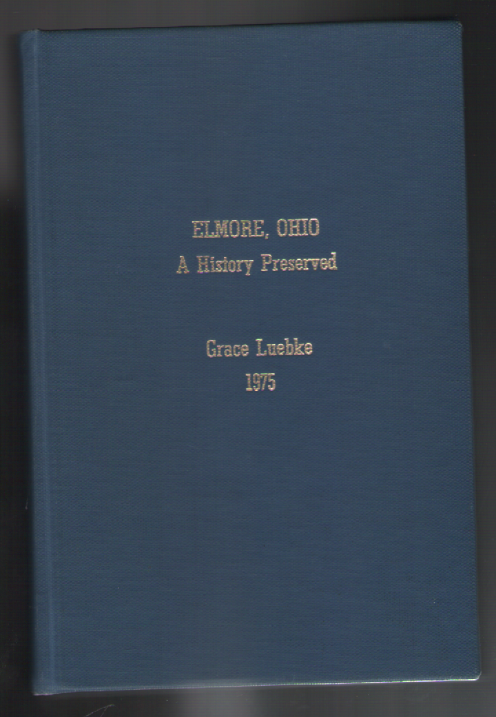 ELMORE, OHIOa history preservedGrace Luebke1976 HB ELMORE, OHIO