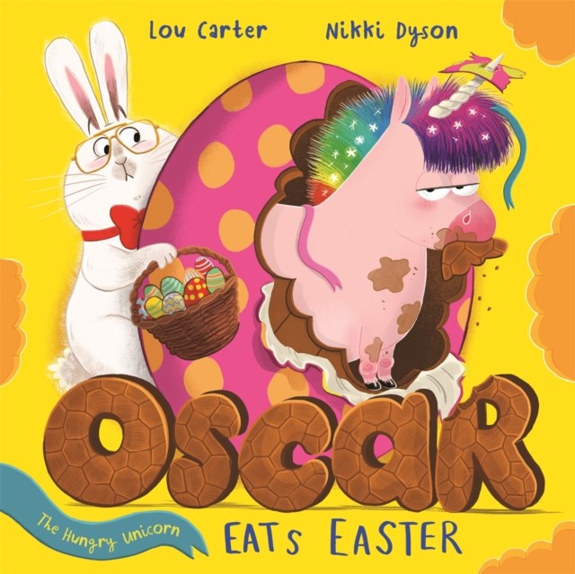 Oscar the Hungry Unicorn Eats Easter by Lou Carter (Paperback Book)