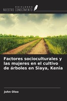 John Oloo | Factores Socioculturales Y Las Mujeres En El Cultivo De áRboles...