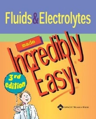 Fluids and Electrolytes Made Incredibly Easy! Paperback