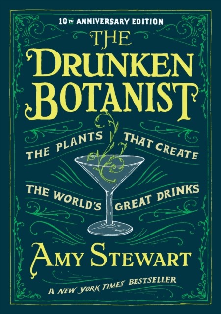 The Drunken Botanist by Amy Stewart HARDBACK 9781616200466