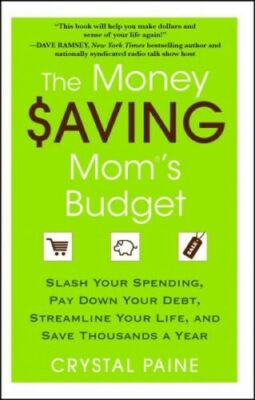 Money Saving Mom's Budget : Slash Your Spending, Pay Down Your Debt... FREE SHIP
