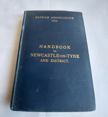 Handbook To Newcastle Upon Tyne and District: British Association Hardback 1889