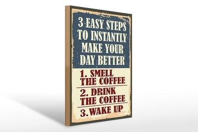 Ontrada Holzschild 30x40cm Retro 3 easy steps day better Coffee Holz Schild