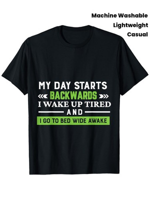 #ad Funny My Day Starts Backwards I Wake Up Tired Saying T Shirt Lightweight Cas $17.99