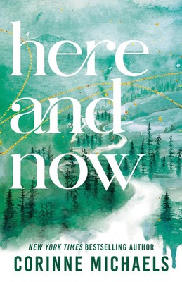 Here and Now | Corinne Michaels | Taschenbuch | Ember Falls | 416 S. | Englisch