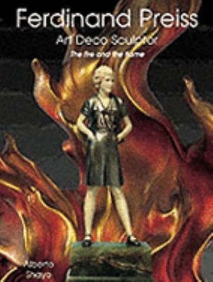 Ferdinand Preiss: Art Deco Sculptor-the Fire and the Flame, Shayo, Alberto, Good