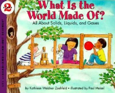 What Is the World Made Of? All About Solids, Liquids, and Gases (Let's-Re - GOOD