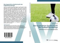 Der Hyperaktive Spielermarkt Der FußBall-Bundesliga | Buch | 9783639425352