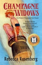 Champagne Widows: First Woman of Champagne, Veuve Clicquot (Champagne Widows...