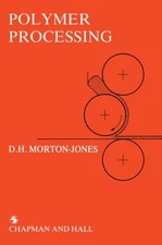 Polymer Processing Paperback D. H. Morton-Jones