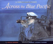 Across the Blue Pacific : A World War II Story Louise W., Borden,