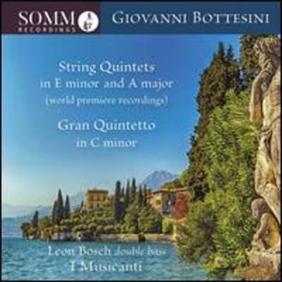 Giovanni Bottesini: String Quintets in E minor and A major; Gran Quintetto in C