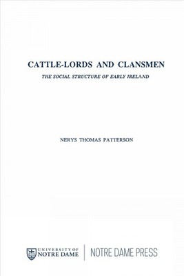 Cattle Lords and Clansmen : The Social Structure of Early Ireland, Paperback ...
