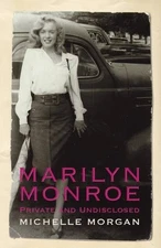 MARILYN MONROE: PRIVATE AND UNDISCLOSED By Michelle Morgan - Hardcover EXCELLENT