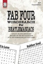 Fab Four Wordsearch for Beatlemaniacs: Legacy, places, songs and History of the